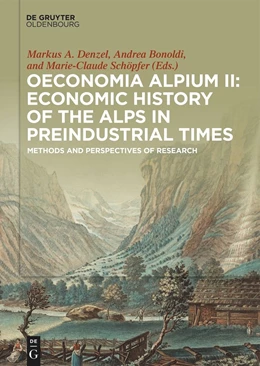 Abbildung von Denzel / Bonoldi | Oeconomia Alpium II: Economic History of the Alps in Preindustrial Times | 1. Auflage | 2022 | beck-shop.de