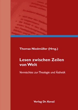 Abbildung von Nisslmüller | Lesen zwischen Zeilen von Welt – Vermischtes zur Theologie und Ästhetik | 1. Auflage | 2021 | 10 | beck-shop.de