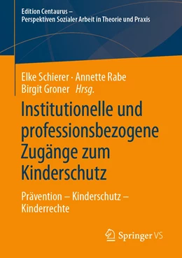 Abbildung von Schierer / Rabe | Institutionelle und professionsbezogene Zugänge zum Kinderschutz | 1. Auflage | 2022 | beck-shop.de