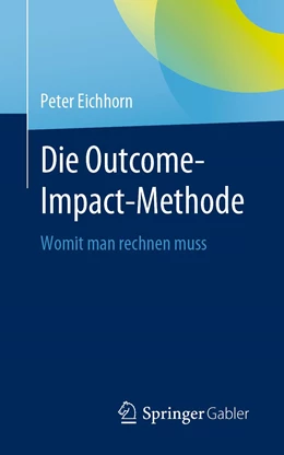 Abbildung von Eichhorn | Die Outcome-Impact-Methode | 1. Auflage | 2022 | beck-shop.de