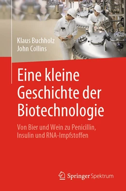 Abbildung von Buchholz / Collins | Eine kleine Geschichte der Biotechnologie | 1. Auflage | 2022 | beck-shop.de