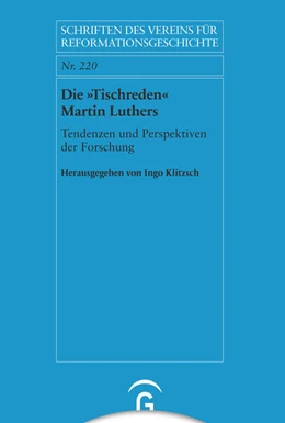 Abbildung von Klitzsch | Die »Tischreden« Martin Luthers | 1. Auflage | 2021 | beck-shop.de