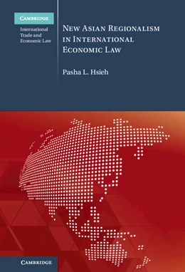 Abbildung von Hsieh | New Asian Regionalism in International Economic Law | 1. Auflage | 2021 | beck-shop.de