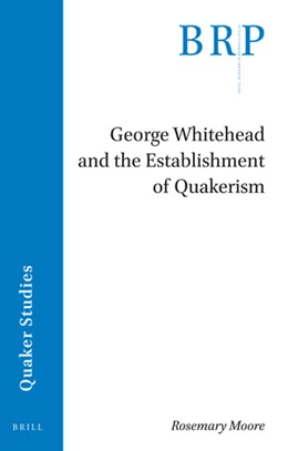 Abbildung von Moore | George Whitehead and the Establishment of Quakerism | 1. Auflage | 2021 | beck-shop.de
