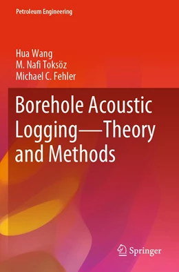Abbildung von Wang / Toksöz | Borehole Acoustic Logging – Theory and Methods | 1. Auflage | 2021 | beck-shop.de