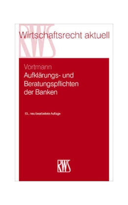 Abbildung von Vortmann | Aufklärungs- und Beratungspflichten der Banken | 13. Auflage | 2022 | 226 | beck-shop.de