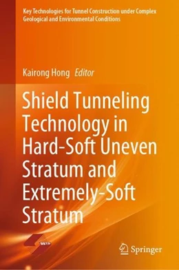 Abbildung von Hong | Shield Tunneling Technology in Hard-Soft Uneven Stratum and Extremely-Soft Stratum | 1. Auflage | 2021 | beck-shop.de