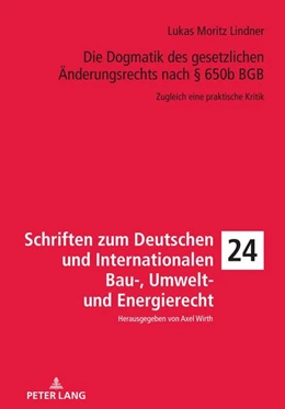 Abbildung von Lindner | Die Dogmatik des gesetzlichen Änderungsrechts nach § 650b BGB | 1. Auflage | 2021 | beck-shop.de