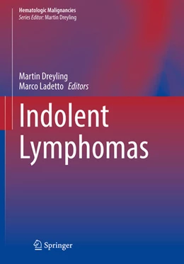 Abbildung von Dreyling / Ladetto | Indolent Lymphomas | 1. Auflage | 2021 | beck-shop.de