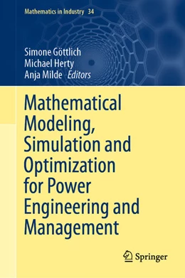 Abbildung von Göttlich / Herty | Mathematical Modeling, Simulation and Optimization for Power Engineering and Management | 1. Auflage | 2021 | beck-shop.de