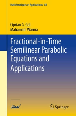 Abbildung von Gal / Warma | Fractional-in-Time Semilinear Parabolic Equations and Applications | 1. Auflage | 2020 | beck-shop.de