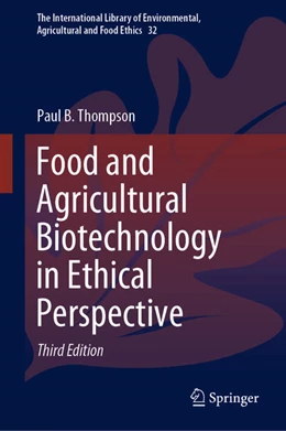 Abbildung von Thompson | Food and Agricultural Biotechnology in Ethical Perspective | 3. Auflage | 2020 | beck-shop.de