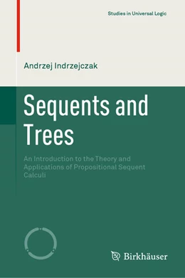 Abbildung von Indrzejczak | Sequents and Trees | 1. Auflage | 2020 | beck-shop.de