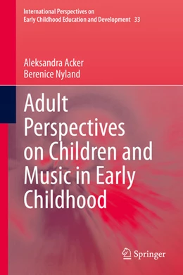 Abbildung von Acker / Nyland | Adult Perspectives on Children and Music in Early Childhood | 1. Auflage | 2020 | beck-shop.de