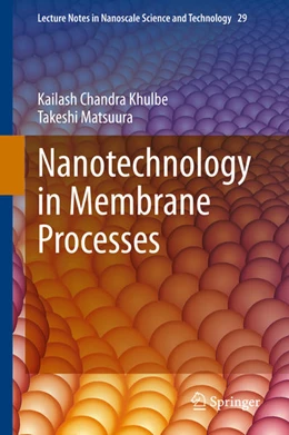 Abbildung von Khulbe / Matsuura | Nanotechnology in Membrane Processes | 1. Auflage | 2021 | beck-shop.de