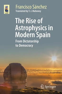 Abbildung von Sánchez | The Rise of Astrophysics in Modern Spain | 1. Auflage | 2021 | beck-shop.de