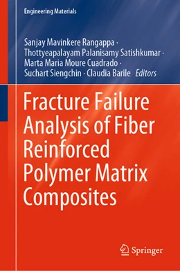 Abbildung von Mavinkere Rangappa / Satishkumar | Fracture Failure Analysis of Fiber Reinforced Polymer Matrix Composites | 1. Auflage | 2021 | beck-shop.de