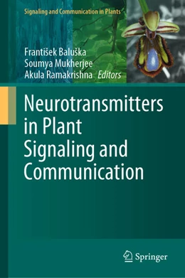 Abbildung von Baluska / Mukherjee | Neurotransmitters in Plant Signaling and Communication | 1. Auflage | 2020 | beck-shop.de