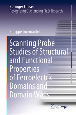 Abbildung von Tückmantel | Scanning Probe Studies of Structural and Functional Properties of Ferroelectric Domains and Domain Walls | 1. Auflage | 2021 | beck-shop.de