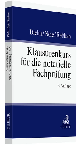 Abbildung von Diehn / Neie | Klausurenkurs für die notarielle Fachprüfung | 3. Auflage | 2024 | beck-shop.de