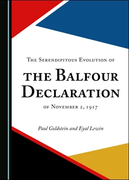 Abbildung von Goldstein / Lewin | The Serendipitous Evolution of the Balfour Declaration of November 2, 1917 | 1. Auflage | 2021 | beck-shop.de