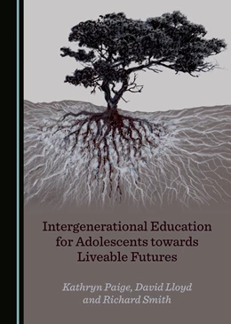 Abbildung von Paige / Lloyd | Intergenerational Education for Adolescents towards Liveable Futures | 1. Auflage | 2021 | beck-shop.de
