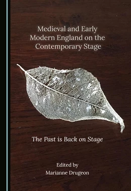 Abbildung von Drugeon | Medieval and Early Modern England on the Contemporary Stage | 1. Auflage | 2021 | beck-shop.de