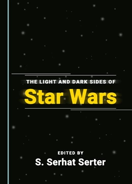 Abbildung von Serter | The Light and Dark Sides of Star Wars | 1. Auflage | 2021 | beck-shop.de