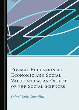 Abbildung von Coradini | Formal Education as Economic and Social Value and as an Object of the Social Sciences | 1. Auflage | 2021 | beck-shop.de