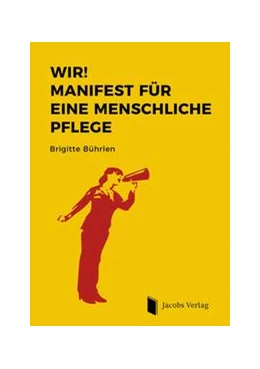 Abbildung von Bührlen | WIR! Manifest für eine menschliche Pflege | 1. Auflage | 2021 | beck-shop.de