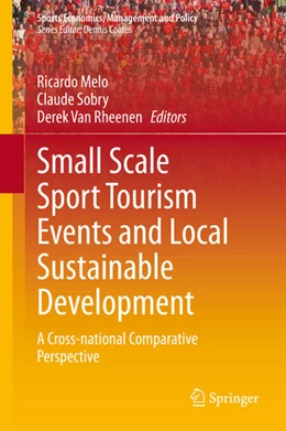 Abbildung von Melo / Sobry | Small Scale Sport Tourism Events and Local Sustainable Development | 1. Auflage | 2021 | beck-shop.de