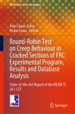 Abbildung von Llano-Torre / Serna | Round-Robin Test on Creep Behaviour in Cracked Sections of FRC: Experimental Program, Results and Database Analysis | 1. Auflage | 2021 | beck-shop.de