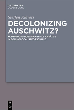 Abbildung von Klävers | Decolonizing Auschwitz? | 1. Auflage | 2021 | beck-shop.de