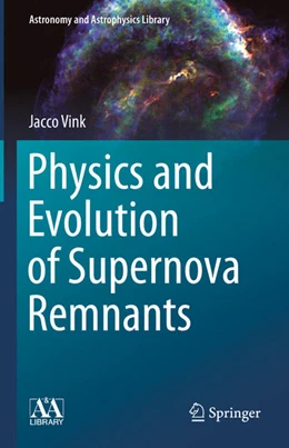 Abbildung von Vink | Physics and Evolution of Supernova Remnants | 1. Auflage | 2020 | beck-shop.de