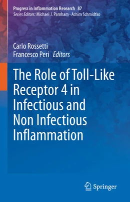 Abbildung von Rossetti / Peri | The Role of Toll-Like Receptor 4 in Infectious and Non Infectious Inflammation | 1. Auflage | 2020 | beck-shop.de