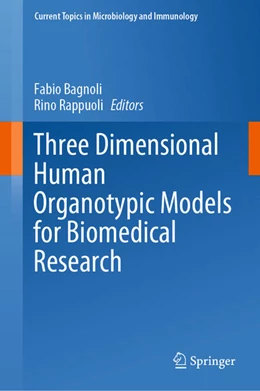Abbildung von Bagnoli / Rappuoli | Three Dimensional Human Organotypic Models for Biomedical Research | 1. Auflage | 2021 | beck-shop.de