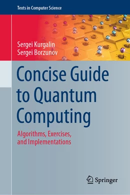 Abbildung von Kurgalin / Borzunov | Concise Guide to Quantum Computing | 1. Auflage | 2021 | beck-shop.de