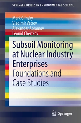 Abbildung von Glinsky / Vetrov | Subsoil Monitoring at Nuclear Industry Enterprises | 1. Auflage | 2021 | beck-shop.de