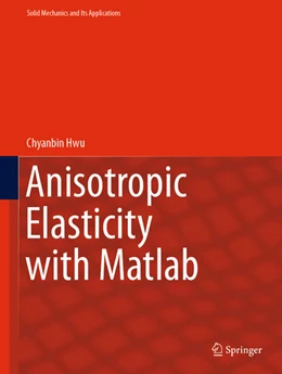 Abbildung von Hwu | Anisotropic Elasticity with Matlab | 1. Auflage | 2021 | beck-shop.de