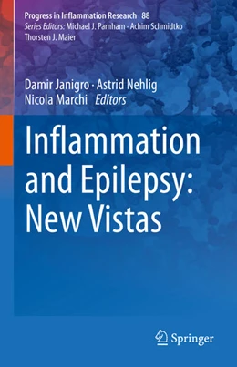 Abbildung von Janigro / Nehlig | Inflammation and Epilepsy: New Vistas | 1. Auflage | 2021 | beck-shop.de