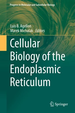 Abbildung von Agellon / Michalak | Cellular Biology of the Endoplasmic Reticulum | 1. Auflage | 2021 | beck-shop.de