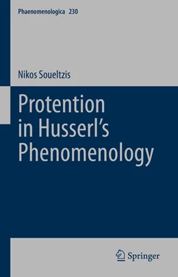 Abbildung von Soueltzis | Protention in Husserl's Phenomenology | 1. Auflage | 2021 | beck-shop.de