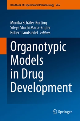 Abbildung von Schäfer-Korting / Stuchi Maria-Engler | Organotypic Models in Drug Development | 1. Auflage | 2021 | beck-shop.de
