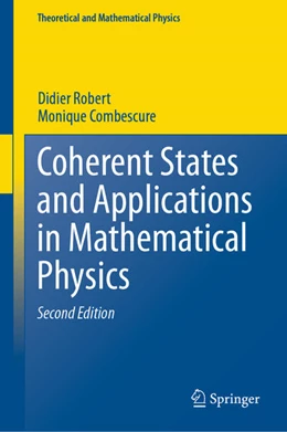 Abbildung von Robert / Combescure | Coherent States and Applications in Mathematical Physics | 2. Auflage | 2021 | beck-shop.de