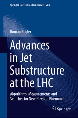 Abbildung von Kogler | Advances in Jet Substructure at the LHC | 1. Auflage | 2021 | beck-shop.de
