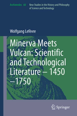 Abbildung von Lefèvre | Minerva Meets Vulcan: Scientific and Technological Literature - 1450-1750 | 1. Auflage | 2021 | beck-shop.de