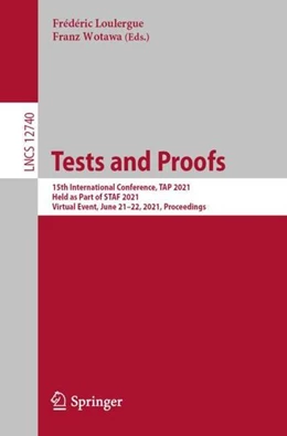 Abbildung von Loulergue / Wotawa | Tests and Proofs | 1. Auflage | 2021 | beck-shop.de