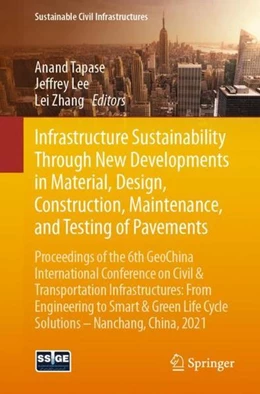 Abbildung von Tapase / Lee | Infrastructure Sustainability Through New Developments in Material, Design, Construction, Maintenance, and Testing of Pavements | 1. Auflage | 2021 | beck-shop.de