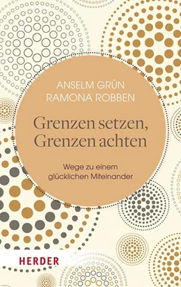Abbildung von Grün / Robben | Grenzen setzen, Grenzen achten | 1. Auflage | 2021 | beck-shop.de