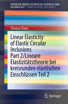 Abbildung von Ranz | Linear Elasticity of Elastic Circular Inclusions Part 2/Lineare Elastizitätstheorie bei kreisrunden elastischen Einschlüssen Teil 2 | 1. Auflage | 2020 | beck-shop.de